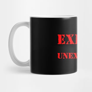 Expect the unexpected Mug